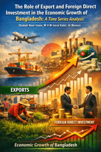 The Role of Export and Foreign Direct Investment in the Economic Growth of Bangladesh: A Time Series Analysis